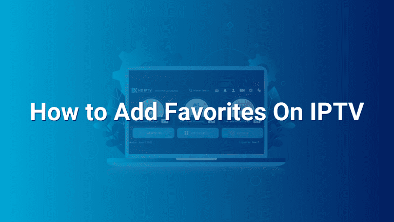 How to Add Favorites On IPTV