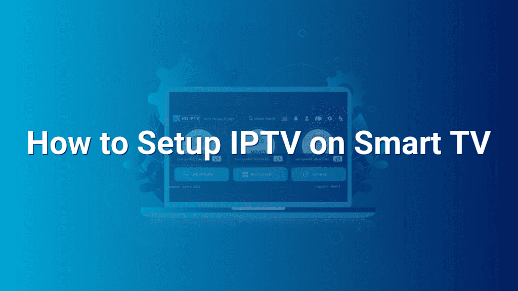 how-to-setup-iptv-on-smart-tv-xtreme-hd-iptv