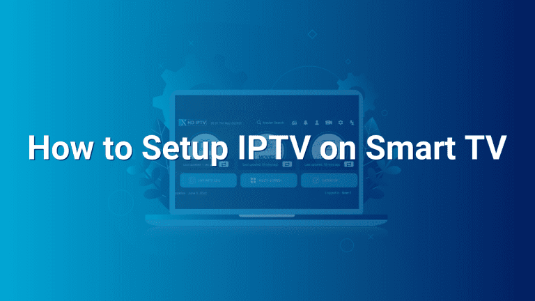 How to Setup IPTV on Smart TV